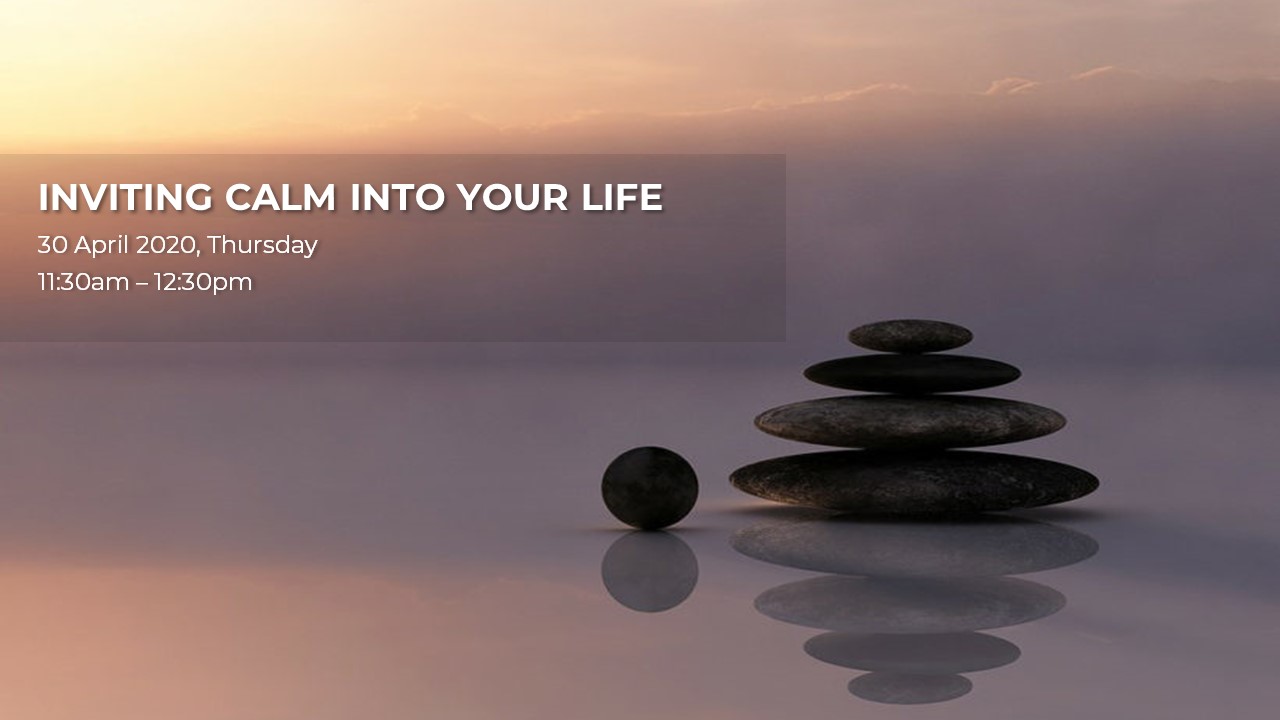 Webinar Series: INVITING CALM INTO YOUR LIFE